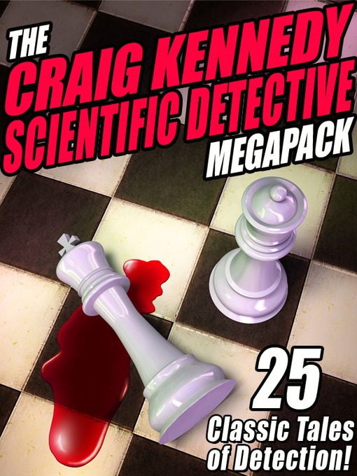 Title details for The Craig Kennedy Scientific Detective Megapack by Arthur B. Reeve - Available